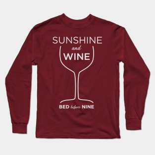 Sunshine and Wine, bed before nine Long Sleeve T-Shirt